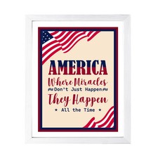 America Where Miracles Don't Just Happen They Happen All The Time, Wall Print