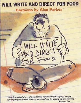 Will Write and Direct for Food: Cartoons by Alan Parker, Parker, Alan, Good Book