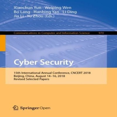 Cyber Security 15th International Annual Conference CNCERT 2018 B