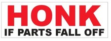 Honk IF Parts Fall Off Bumper Sticker B01
