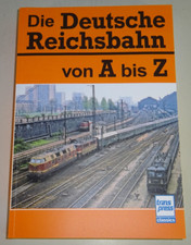 Sachbuch / Lexikon -  Die Deutsche Reichsbahn...
