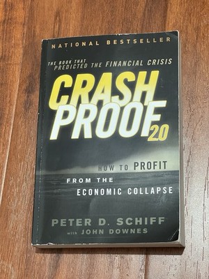Crash Proof 2. 0: How to Profit From the Economic Collapse by Peter D. Schiff