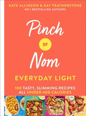 Pinch of Nom Everyday Light | 100 Tasty, Slimming Recipes All Under 400 Calories