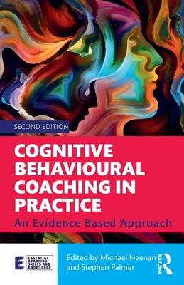 Cognitive Behavioural Coaching in Practice An Evidence Based Approach Buch 2021
