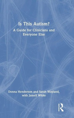 Is This Autism? | A Guide for Clinicians and Everyone Else | Henderson (u. a.)