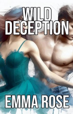 Emma Rose | Wild Deception | Taschenbuch | Englisch (2024) | Emma Rose