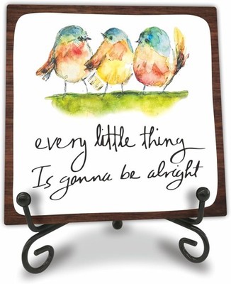 4'' Bird Decor - Every Little Thing Is Gonna Be Alright - Watercolor Adorable Bir