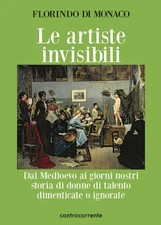 Florindo Di Mon Le artiste invisibili. Dal Medioevo ai g (Paperback) (UK IMPORT)