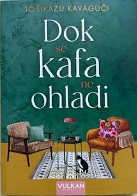 Dok se kafa ne ohladi by Kavagu?i, Tošikazu Book The Fast Free Shipping