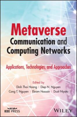 Metaverse Communication and Computing Networks : Applications, Technologies, ...