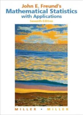 John E Freunds Mathematical Statistics with Applications (7th Edition) - GOOD