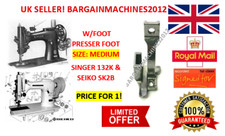 SINGER 132K&SEIKO SK2B W/FOOT PRESSER FOOT MEDIUM INDUSTRIAL SEWING MACHINE PART