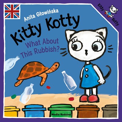 Kitty Kotty What About This Rubbish? Anita Głowińska Kicia Kocia