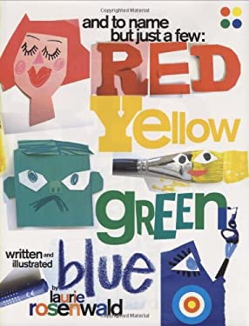 Discover Colors: Red, Yellow, Green, Blue by Laurie Rose