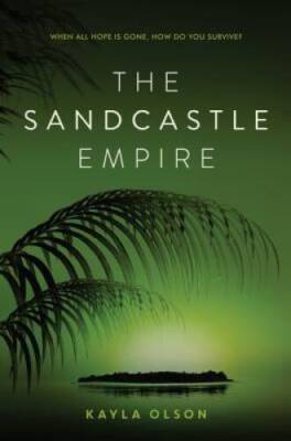 The Sandcastle Empire - Hardcover By Olson, Kayla - GOOD