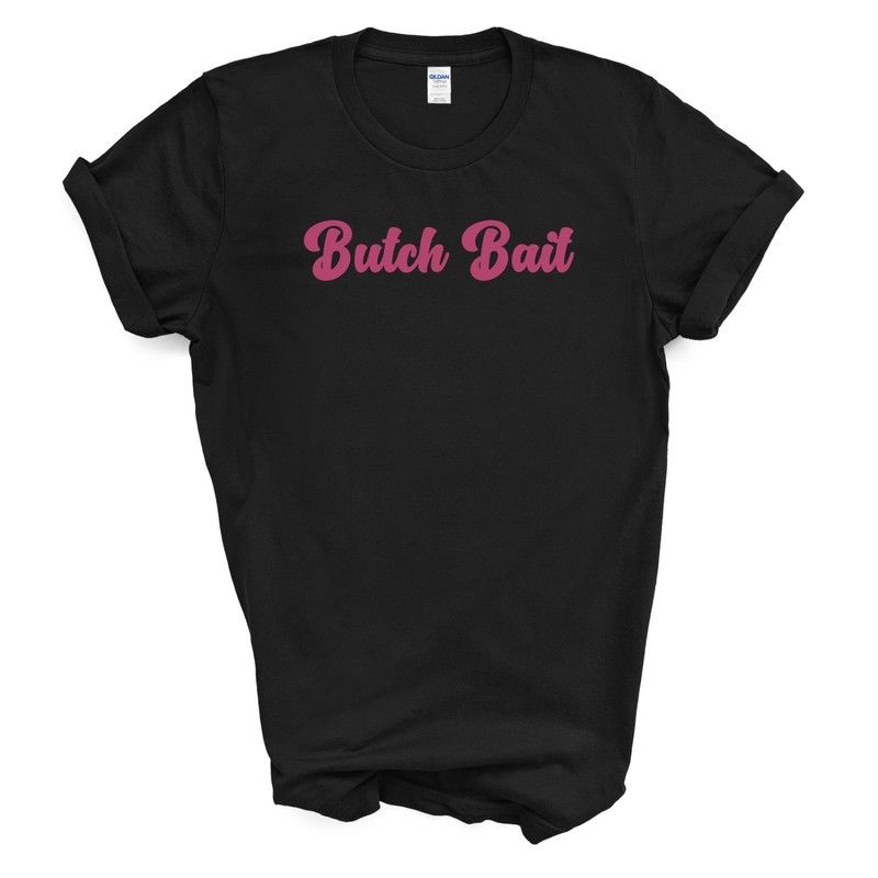 Butch Bait LGBTQ Lesbian Pride Funny Graphic T Shirt - Black Large