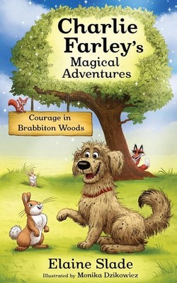 Courage in Brabbiton Woods (Charlie Farley's Magical Adventures)