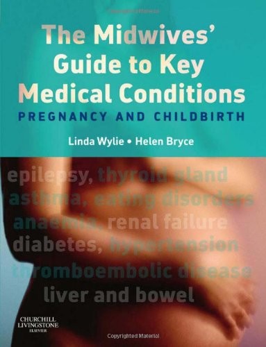 The Midwives' Guide to Key Medical Conditions: Pregnancy and Chi