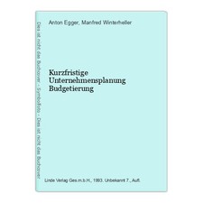 Kurzfristige Unternehmensplanung Budgetierung Egger, Anton und Manfred Wi 285745