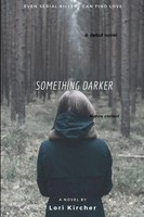 Something Darker Lori Kircher Taschenbuch Kartoniert / Broschiert Englisch 2018