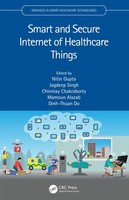 Smart And Secure Internet Of Healthcare Things (Advances In Smart Healthcare