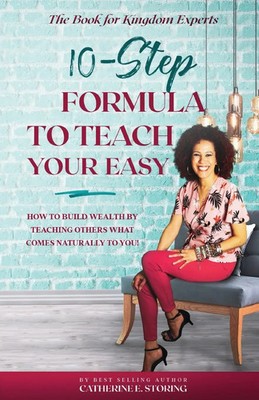 Catherine E Storing | The 10-Step Formula To Teach Your Easy | Taschenbuch