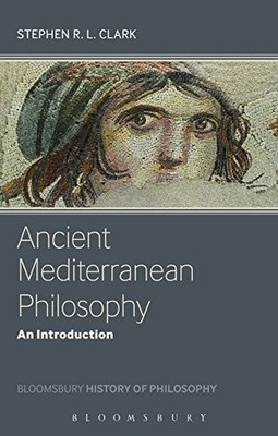 ANCIENT MEDITERRANEAN PHILOSOPHY: AN INTRODUCTION By Stephen Clark **BRAND NEW**