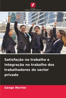SatisfaçãO No Trabalho E IntegraçãO No Trabalho Dos Trabalhadores Do Sector...