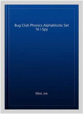 Bug Club Phonics Alphablocks Set 16 I Spy, Paperback by Elliot, Joe, Brand Ne...