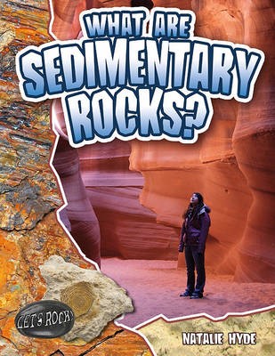 What are Sedimentary Rocks 3 Let's Rock, Natalie H