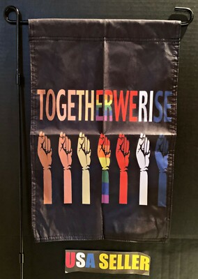 Equality Garden Flag FREE USA SHIP Together We Rise Hands Peace Love Sign 12x18''