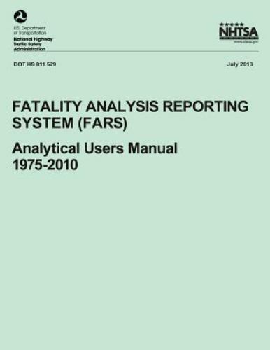 Fars Nhtsa Fatality Analysis Reporting System (FARS): Analytical Users Manual ...