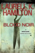 Blood Noir (Anita Blake, Vampire Hunter, Book 16) - Hardcover - GOOD