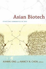 Asian Biotech: Ethics and Communities of Fate