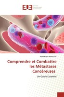 Abdelkader Bentouati | Comprendre Et Combattre Les MéTastases CancéReuses | Buch