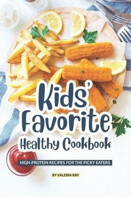 Valeria Ray Kids' Favorite Healthy Cookbook (Taschenbuch)