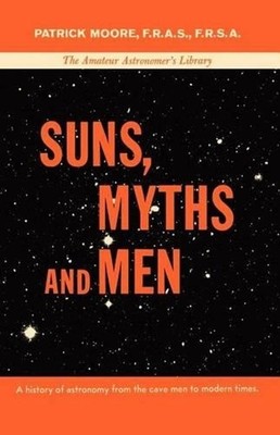 Suns, Myths and Men by Patrick Moore (English) Paperback Book