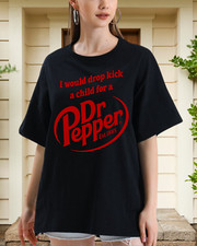 Funny Dr Pepper Shirt I  d Dropkick a Child Graphic Tee Est 1885 Soda Lover Gift
