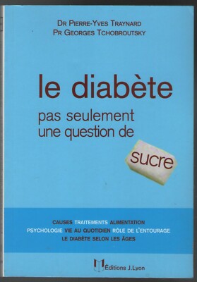 Le Diabete Pas Seulement Une Question De Sucre Dr Traynard Pr Tchobroutsky Rare