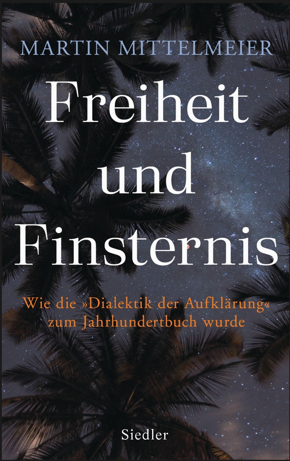 Freiheit Und Finsternis, Martin Mittelmeier