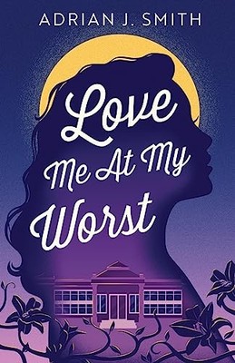 Adrian J Smith Love Me At My Worst (Taschenbuch) (US IMPORT)
