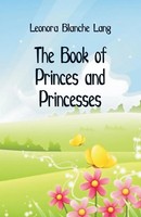 The Book Of Princes And Princesses | Leonora Blanche Lang | Taschenbuch | 2018