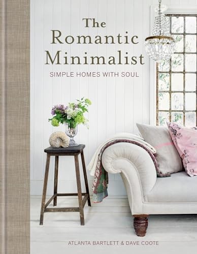 The Romantic Minimalist: Simple Homes with Soul by Atlanta Bartlett Hardcover - Image 6
