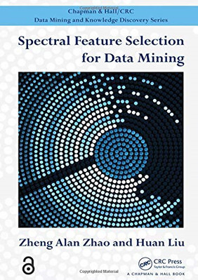 Spectral Feature Selection for Data Mining (Chapman & H - Paperback NEW Zhao, Zh