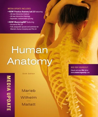 Human Anatomy, Media Update (6th Edition) by Marieb, Elaine