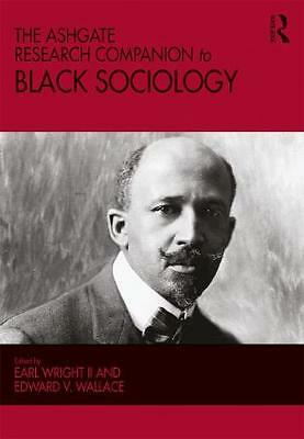 The Ashgate Research Companion to Black Sociology by Edward V Wallace, Earl ...