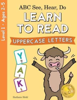 ABC See, Hear, Do: Learn to Read 55 Words - Paperback By Hohl, Stefanie - GOOD