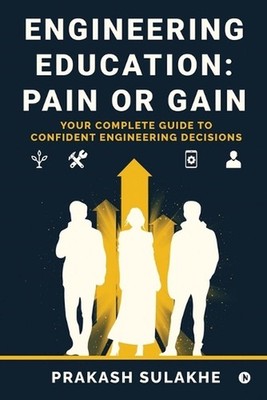 Engineering Education: PAIN OR GAIN: Your Complete Guide to Confident Engineerin