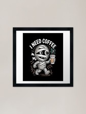 i Need Coffee Sarcastic Caffeine Fr Framed Wall Art Poster Canvas Print Picture