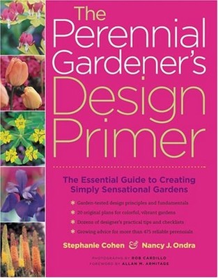 The Perennial Gardener's Design Primer : The Essential Guide to C